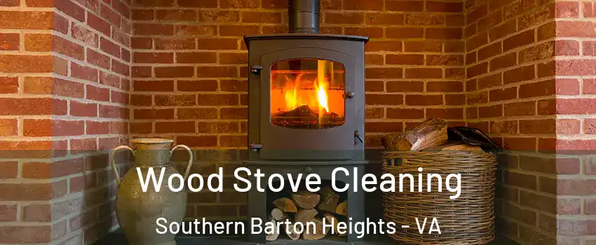 Wood Stove Cleaning Southern Barton Heights - VA
