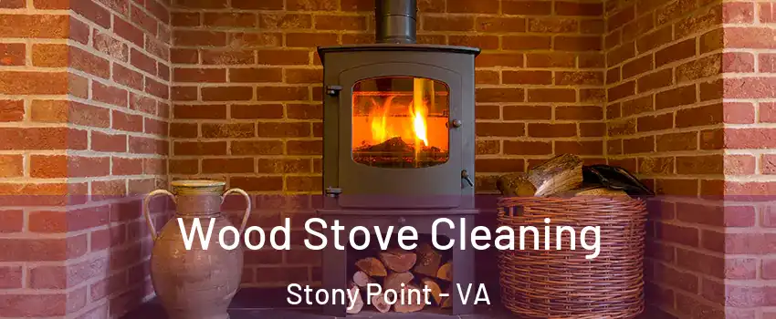 Wood Stove Cleaning Stony Point - VA