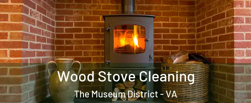 Wood Stove Cleaning The Museum District - VA