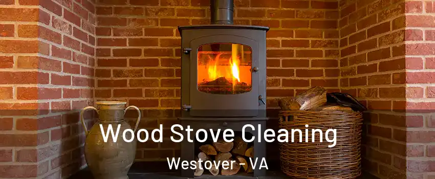 Wood Stove Cleaning Westover - VA