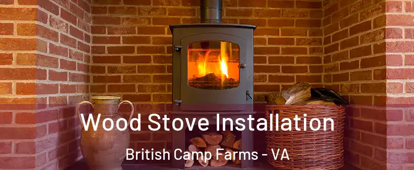 Wood Stove Installation British Camp Farms - VA
