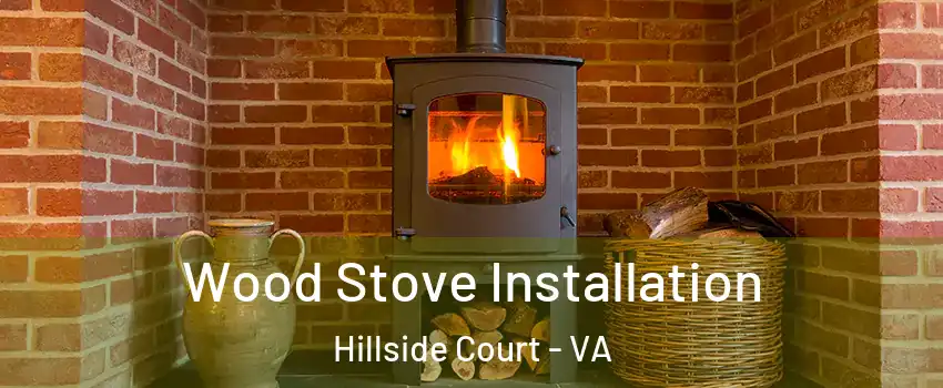 Wood Stove Installation Hillside Court - VA