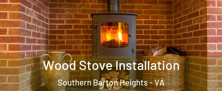 Wood Stove Installation Southern Barton Heights - VA