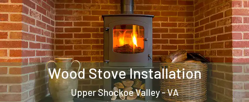 Wood Stove Installation Upper Shockoe Valley - VA