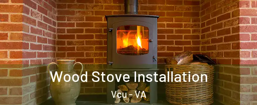 Wood Stove Installation Vcu - VA