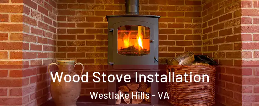 Wood Stove Installation Westlake Hills - VA