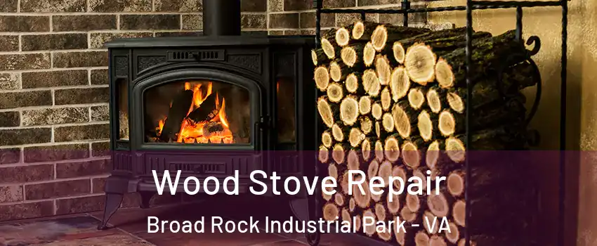 Wood Stove Repair Broad Rock Industrial Park - VA