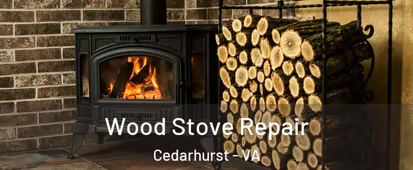 Wood Stove Repair Cedarhurst - VA