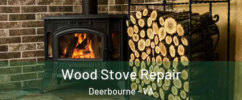 Wood Stove Repair Deerbourne - VA