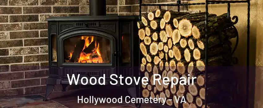 Wood Stove Repair Hollywood Cemetery - VA