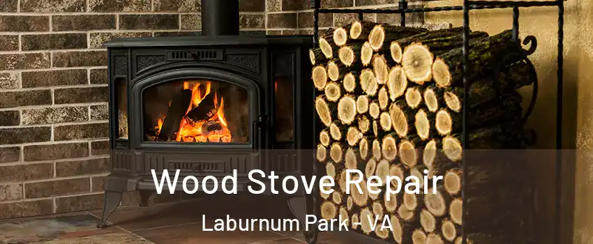 Wood Stove Repair Laburnum Park - VA