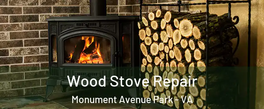 Wood Stove Repair Monument Avenue Park - VA