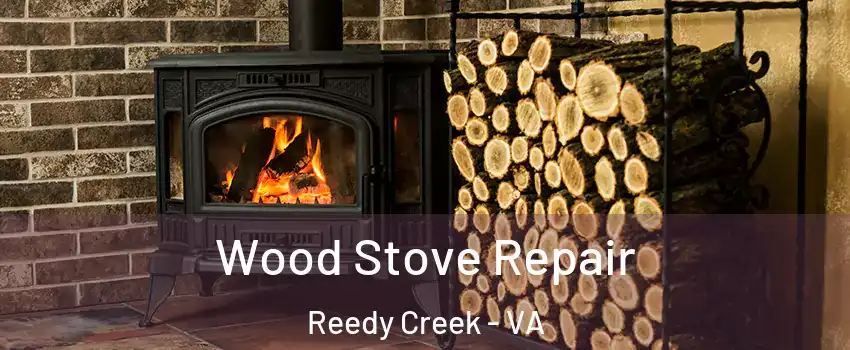 Wood Stove Repair Reedy Creek - VA