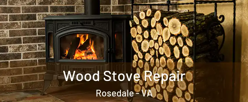 Wood Stove Repair Rosedale - VA