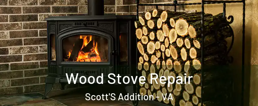 Wood Stove Repair Scott'S Addition - VA