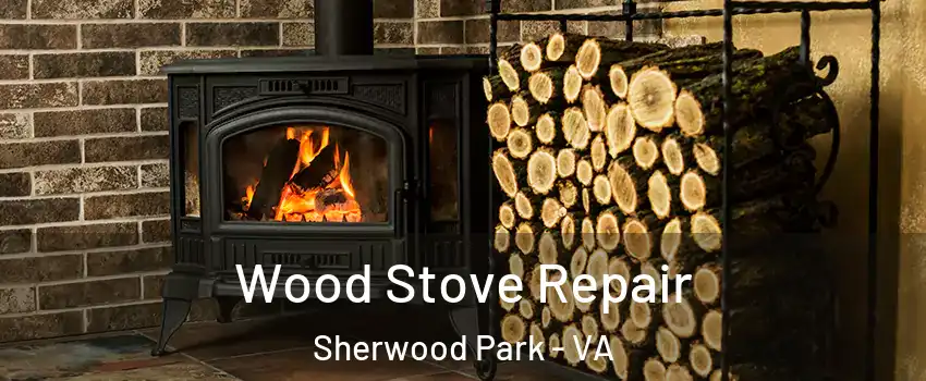 Wood Stove Repair Sherwood Park - VA