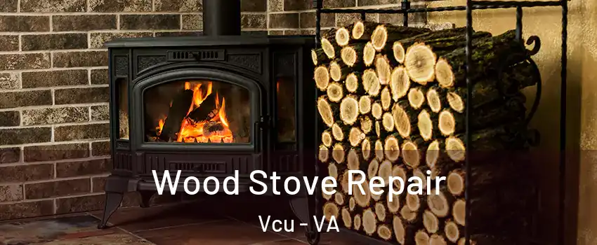 Wood Stove Repair Vcu - VA